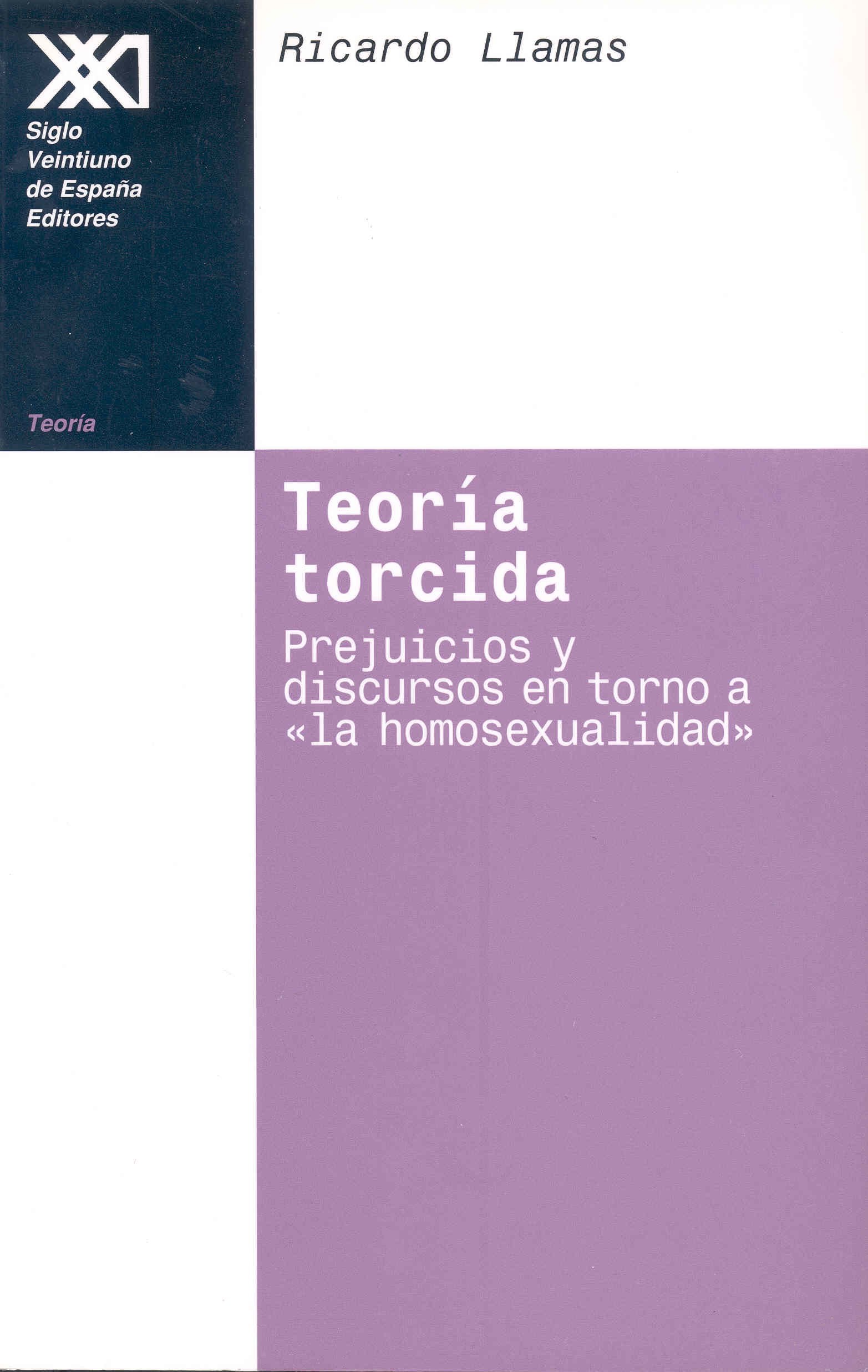 Teoria Torcida: Prejuicios y Discursos En Torno a "La Homosexualidad" book