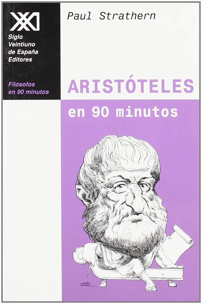 Aristóteles en 90 minutos : (384-322 a. C.) (Filósofos en 90 minutos) Philosophy