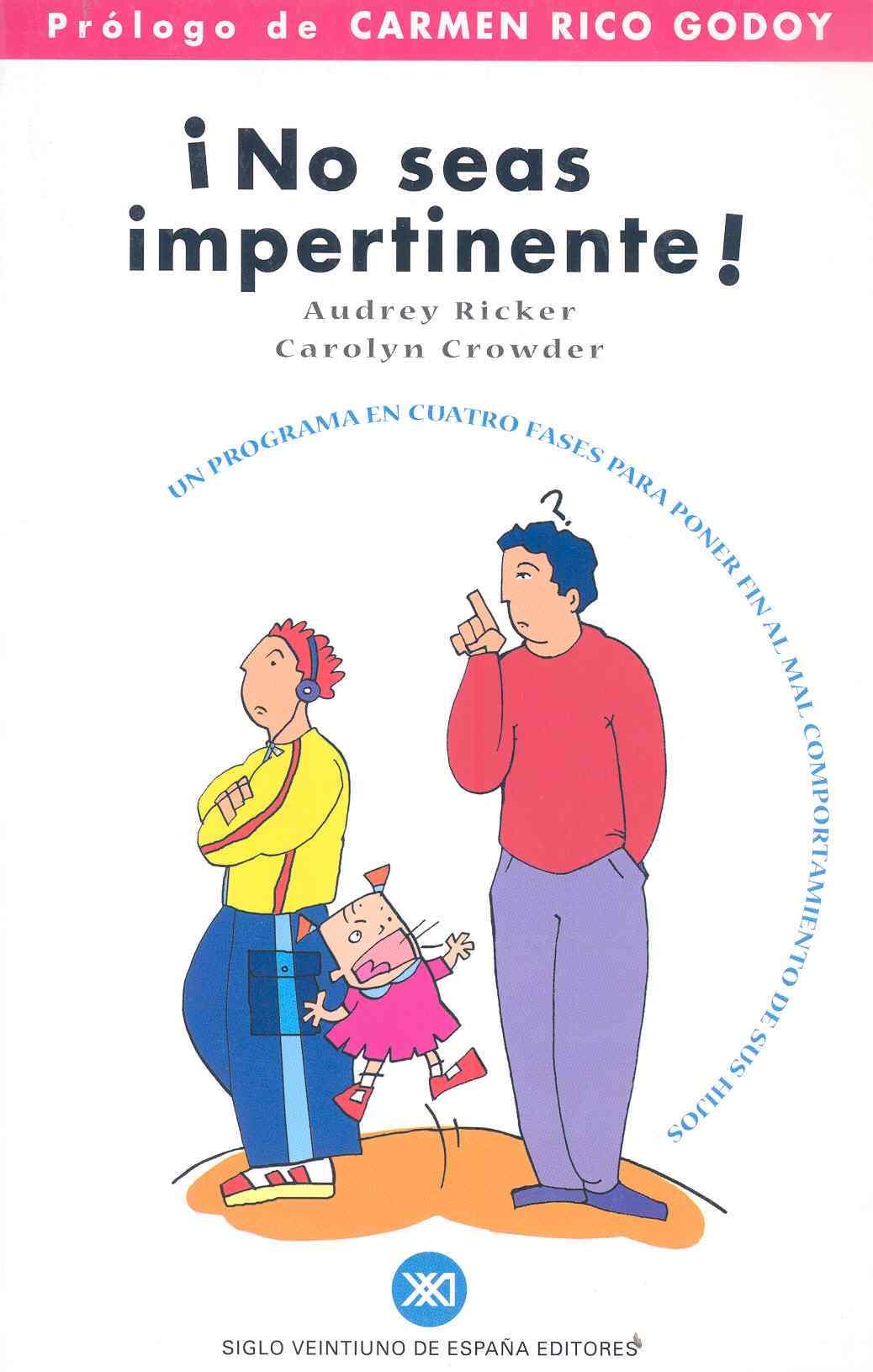 ¡No seas impertinente! : un programa en cuatro fases para poner fin al mal comportamiento de sus hijos Study Guides