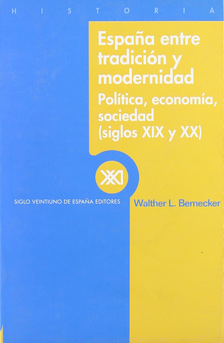 España entre tradición y modernidad: Política, economía, sociedad (siglos XIX y XX) book