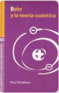 Bohr y la teoría cuántica (Los científicos y sus descubrimientos) Natural Sciences