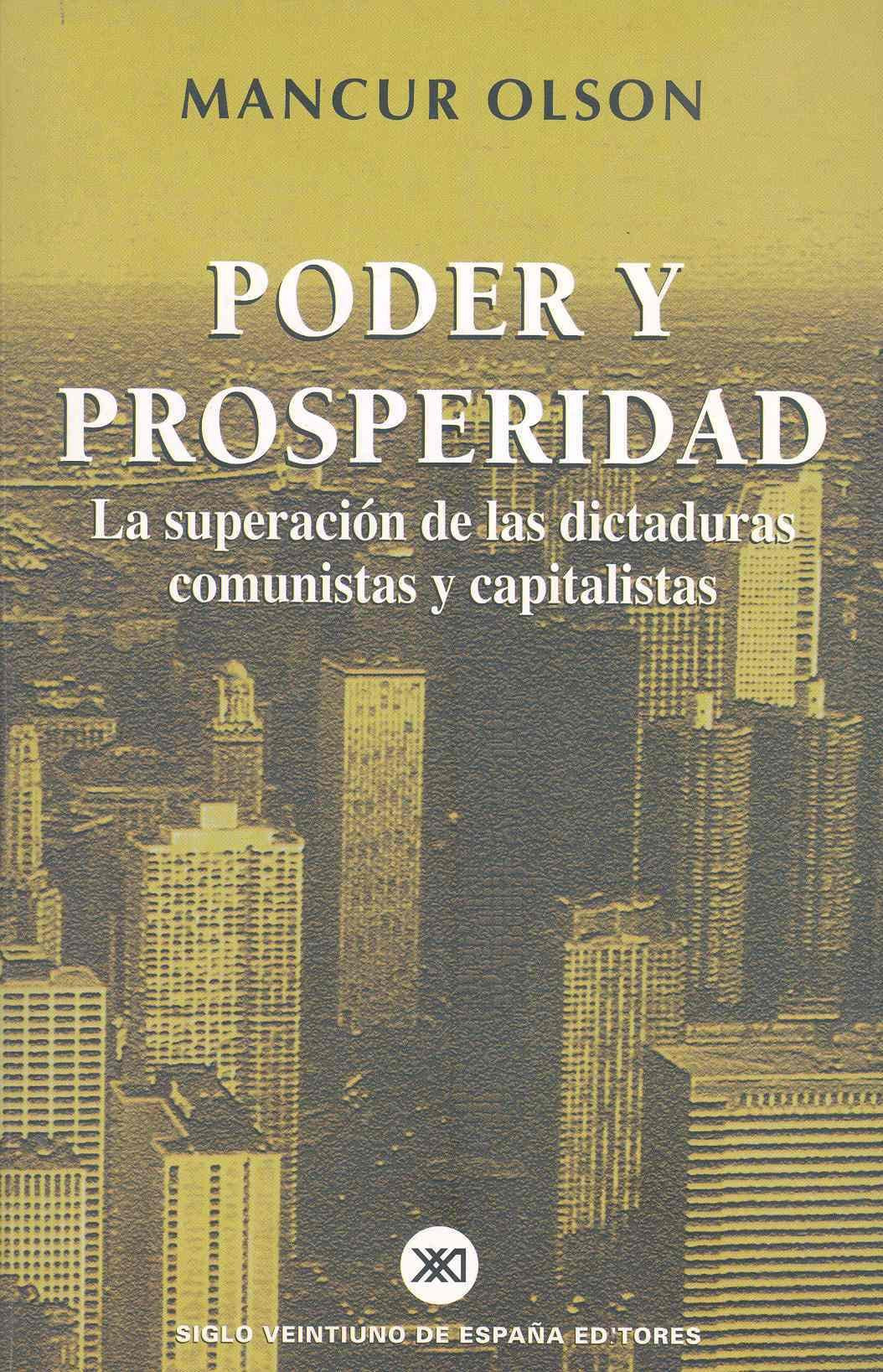 Poder y prosperidad : la superación de las dictaduras comunistas y capitalistas Business, Finance & Career