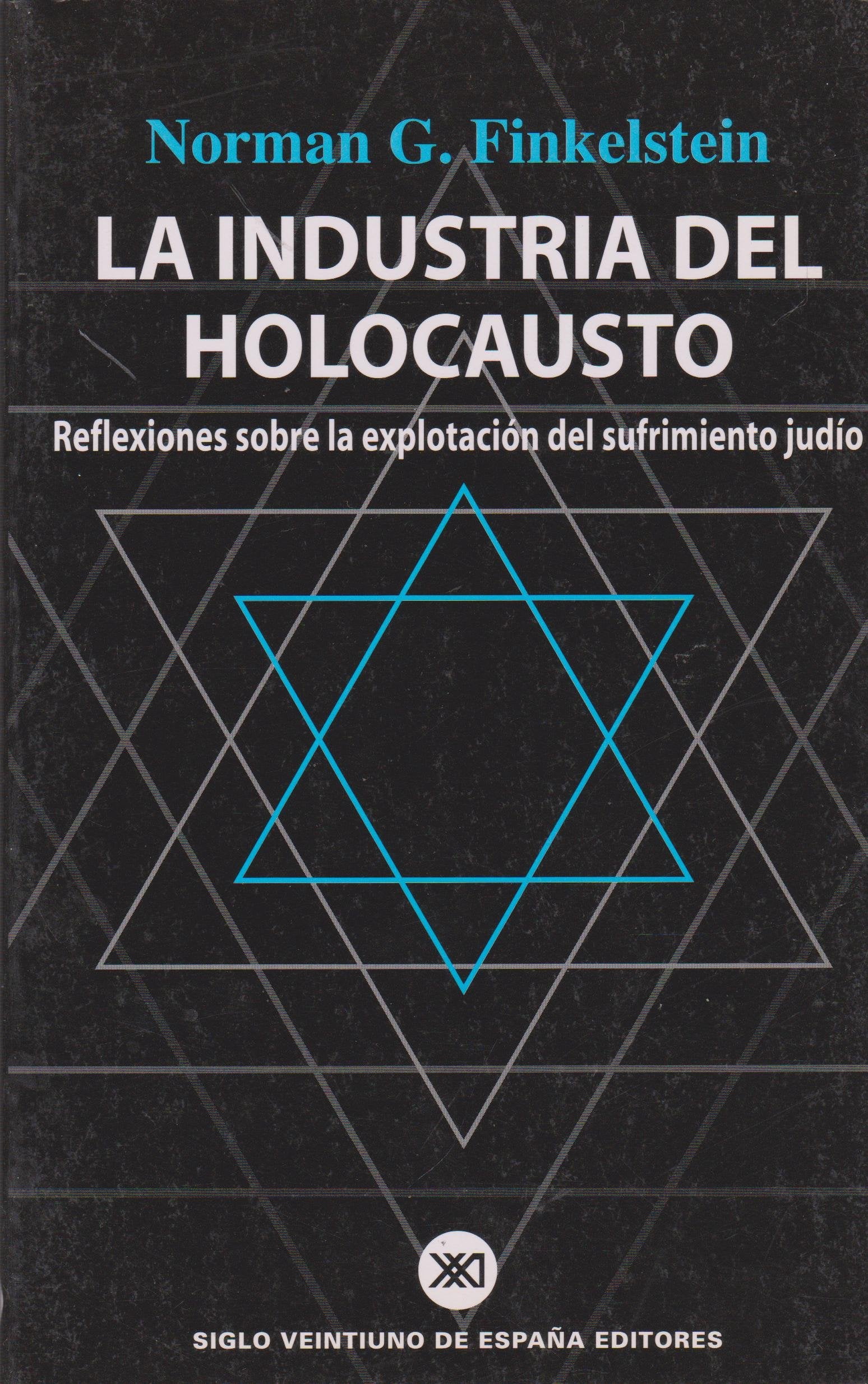 La industria del holocausto : reflexiones sobre la explotación del sufrimiento judío (Sociología y política) Social Sciences