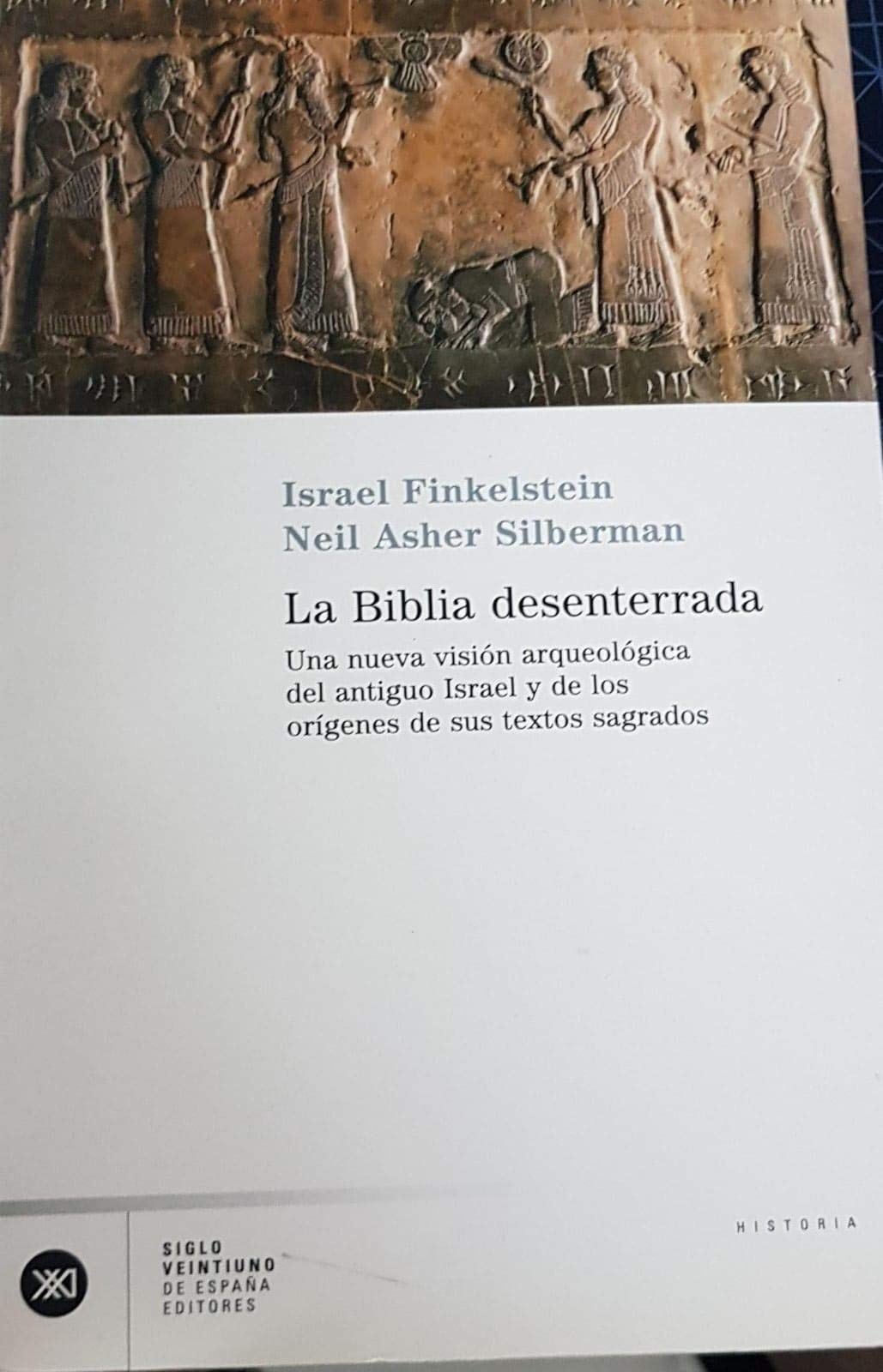 La Biblia desenterrada: Una nueva visión arqueológica del antiguo Israel y de los orígenes de sus textos sagrados Social Sciences