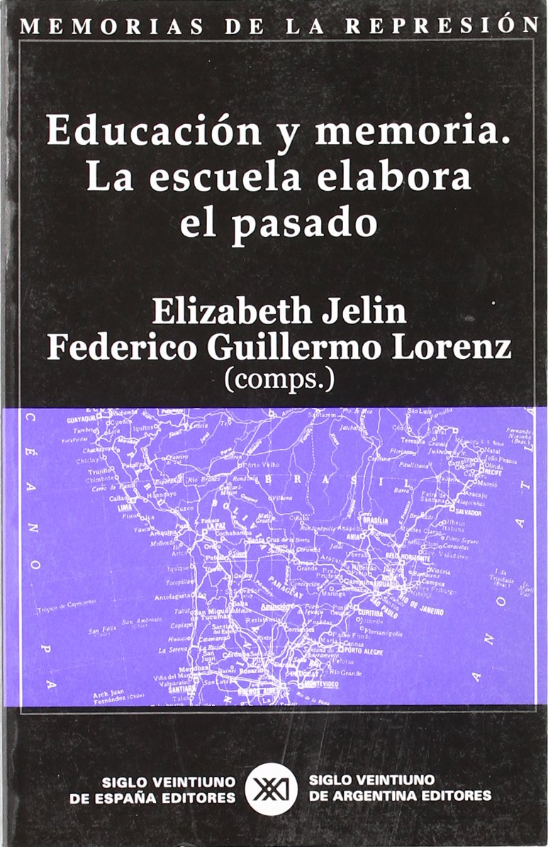 Educación y memoria : la escuela elabora el pasado Media & Communication