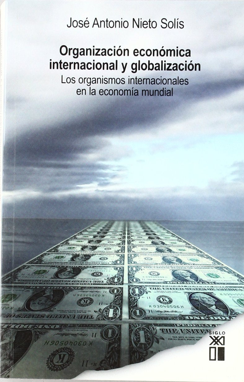 Organización económica internacional : los organismos internacionales en la economía mundial Business, Finance & Career