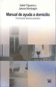 Manual de ayuda a domicilio: Formación teórico-práctica Business, Finance & Career