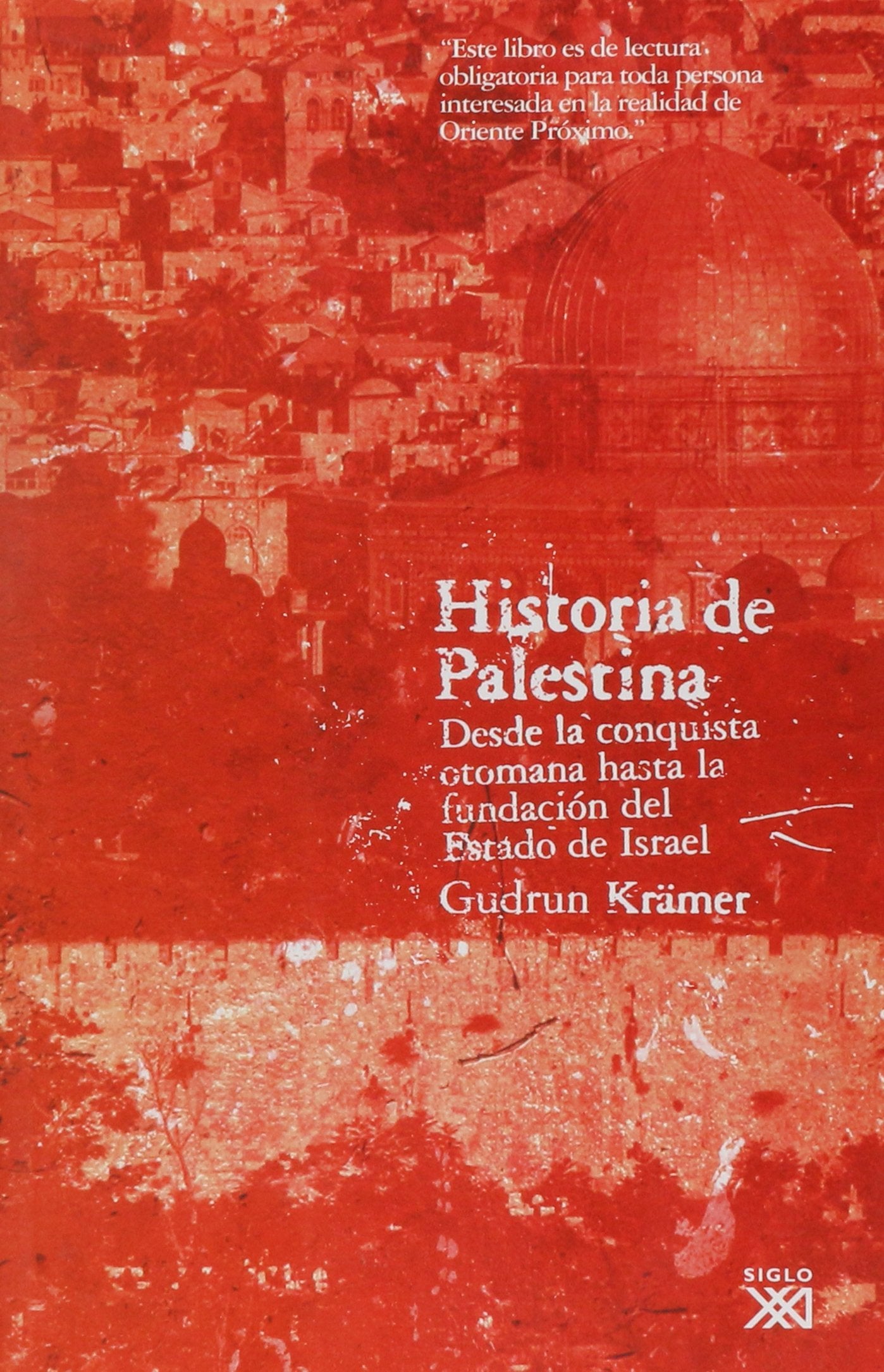 Historia de Palestina: Desde la conquista otomana hasta la fundación del Estado de Israel book