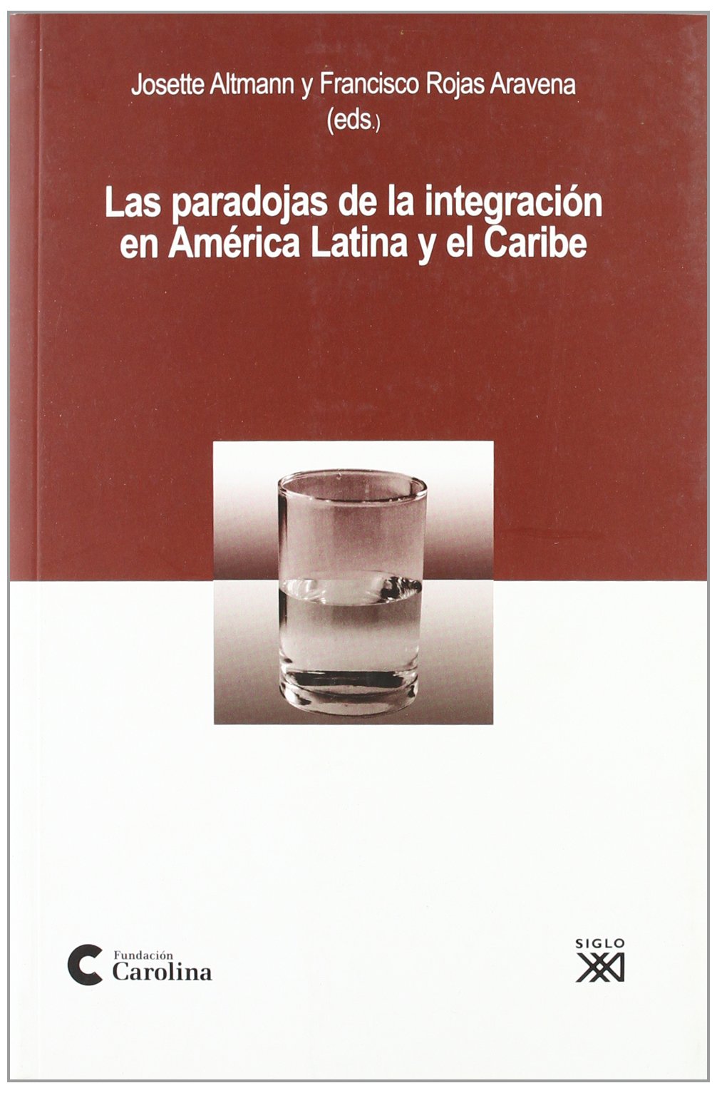 Las paradojas de la integración en América Latina y el Caribe Philosophy