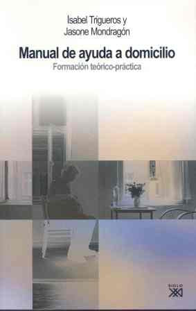 Manual de ayuda a domicilio: Formación teórico-práctica (Trabajo social) Social Sciences