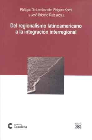 Del regionalismo latinoamericano a la integración interregional Social Sciences