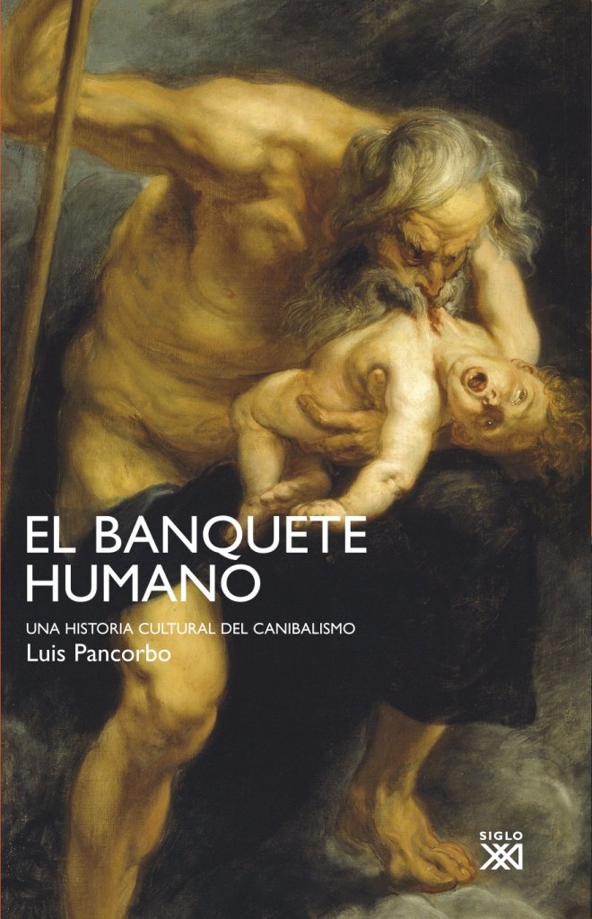 El banquete humano : una historia cultural del canibalismo Social Sciences