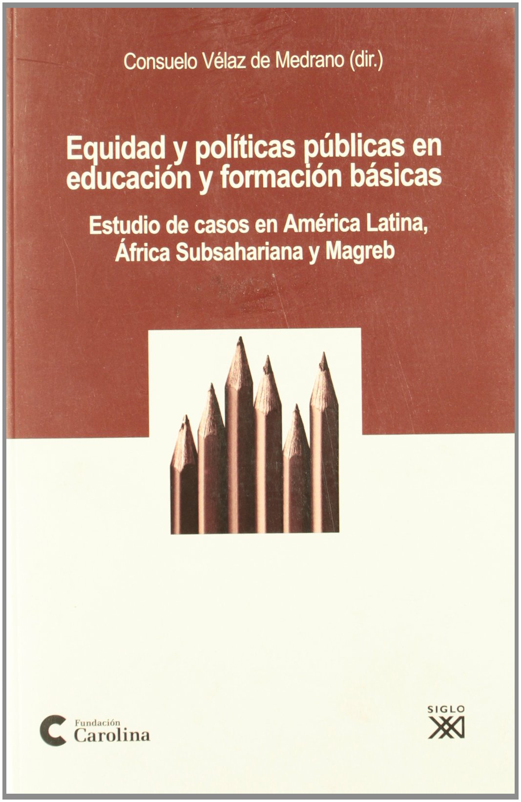 Equidad y políticas públicas en educación y formación básicas : estudio de casos en América Latina, África Subsahariana y Magreb Philosophy