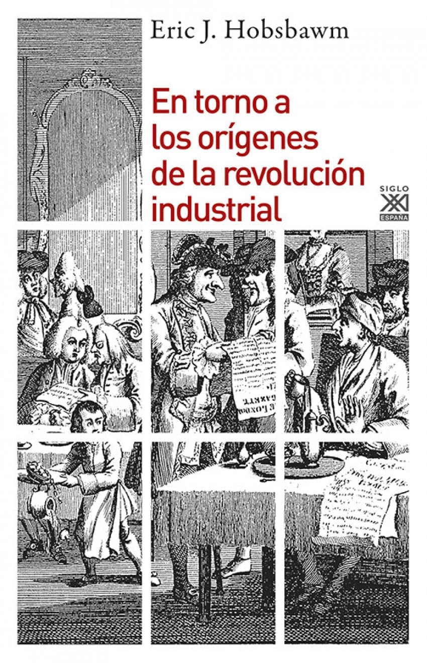 En torno a los orígenes de la revolución industrial (Siglo XXI de España General, Band 993) Social Sciences