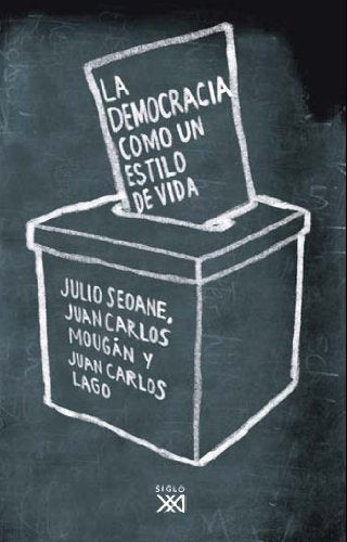 La democracia como un estilo de vida Politics & History