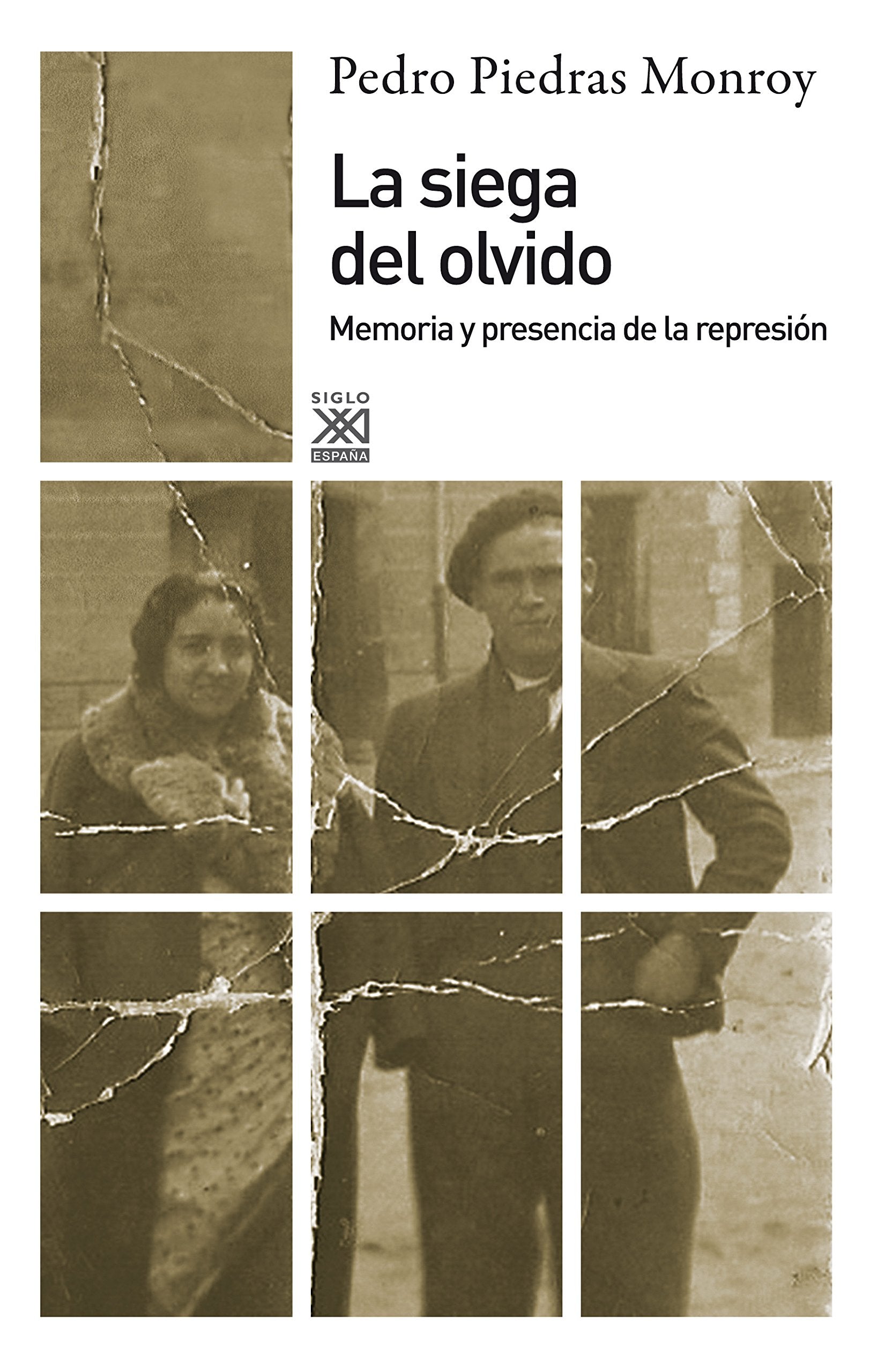 La siega del olvido : memoria y presencia de la represión Social Sciences