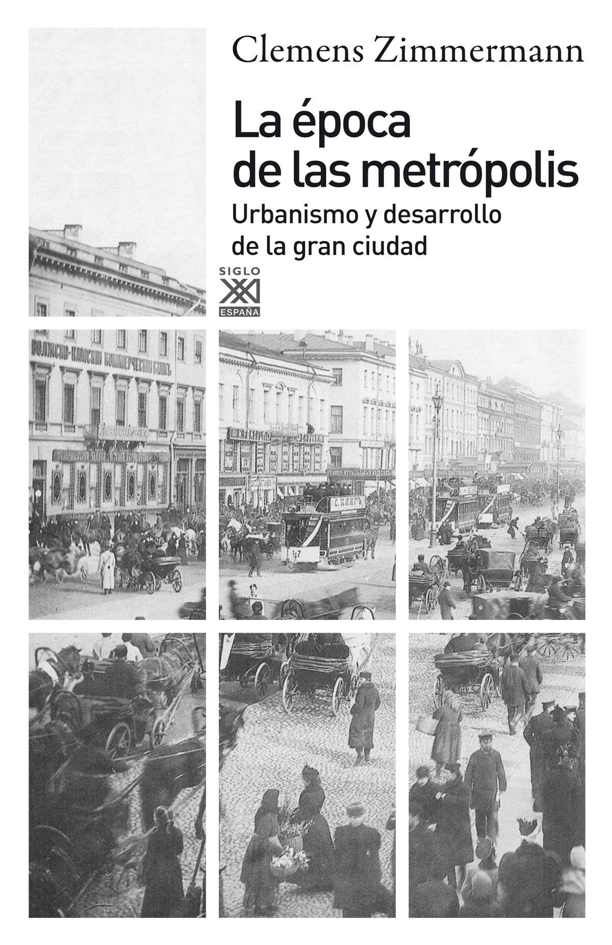 La época de las metrópolis : urbanismo y desarrollo de la gran ciudad book