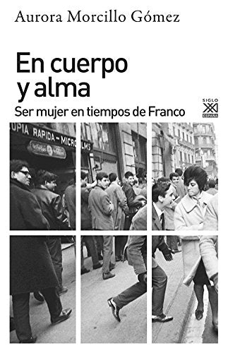 En cuerpo y alma: Ser mujer en tiempos de Franco book