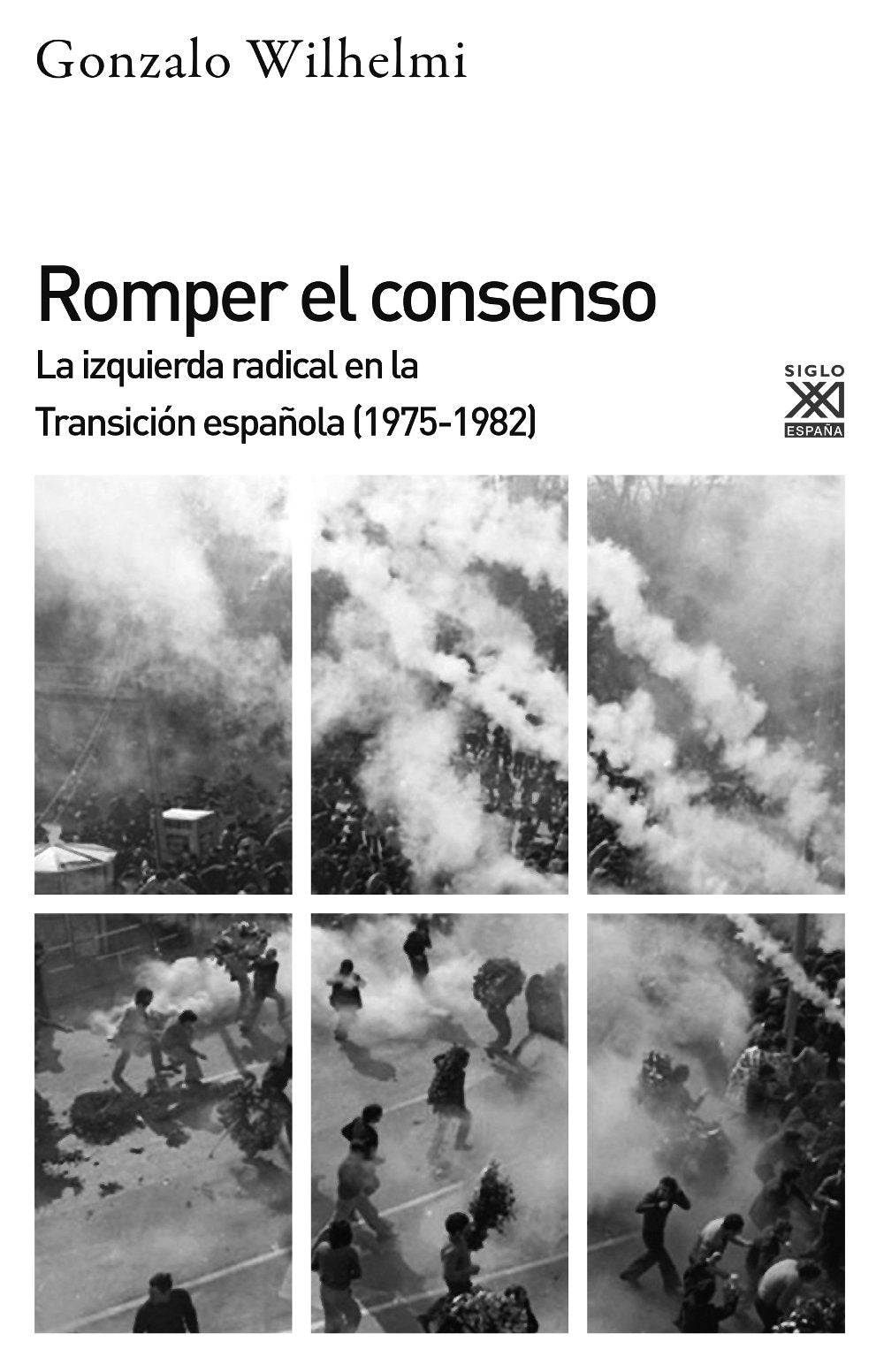 Romper el consenso : la izquierda radical en la transición, 1975-1982 Social Sciences