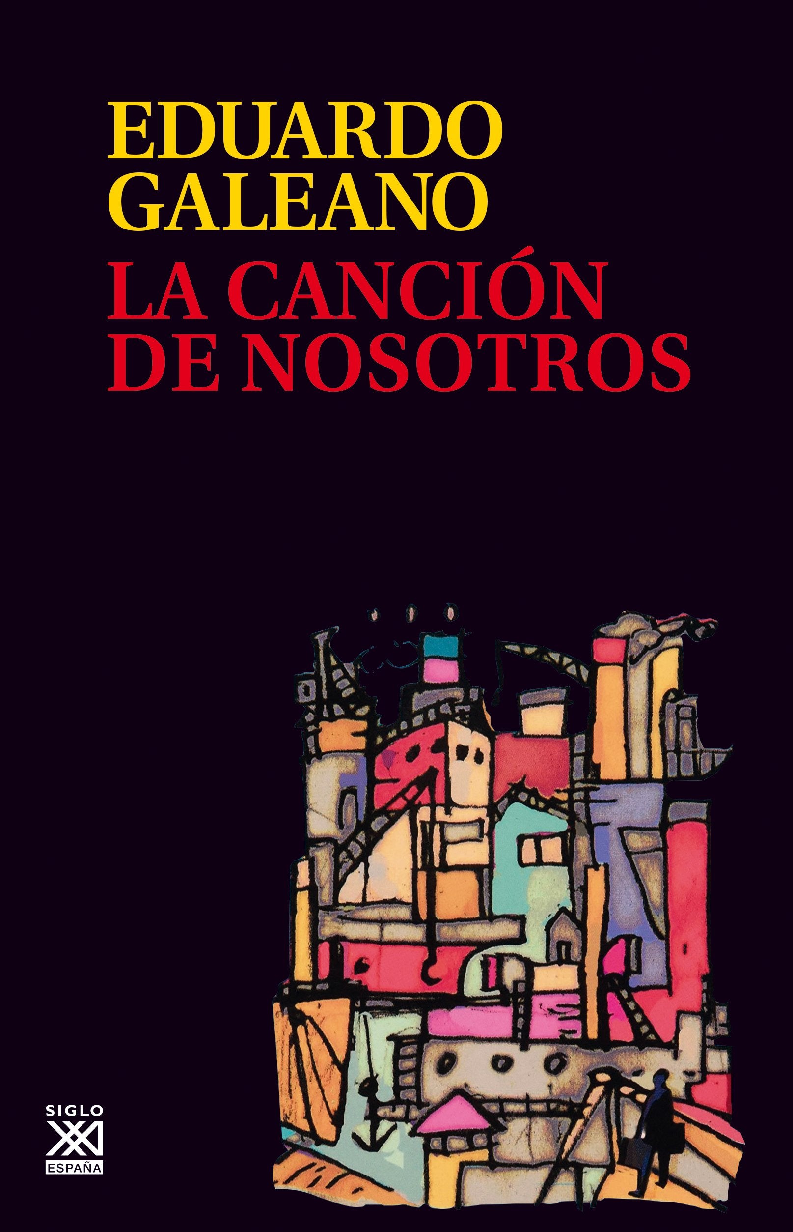 La canción de nosotros (Biblioteca Eduardo Galeano, Band 21) Contemporary literature