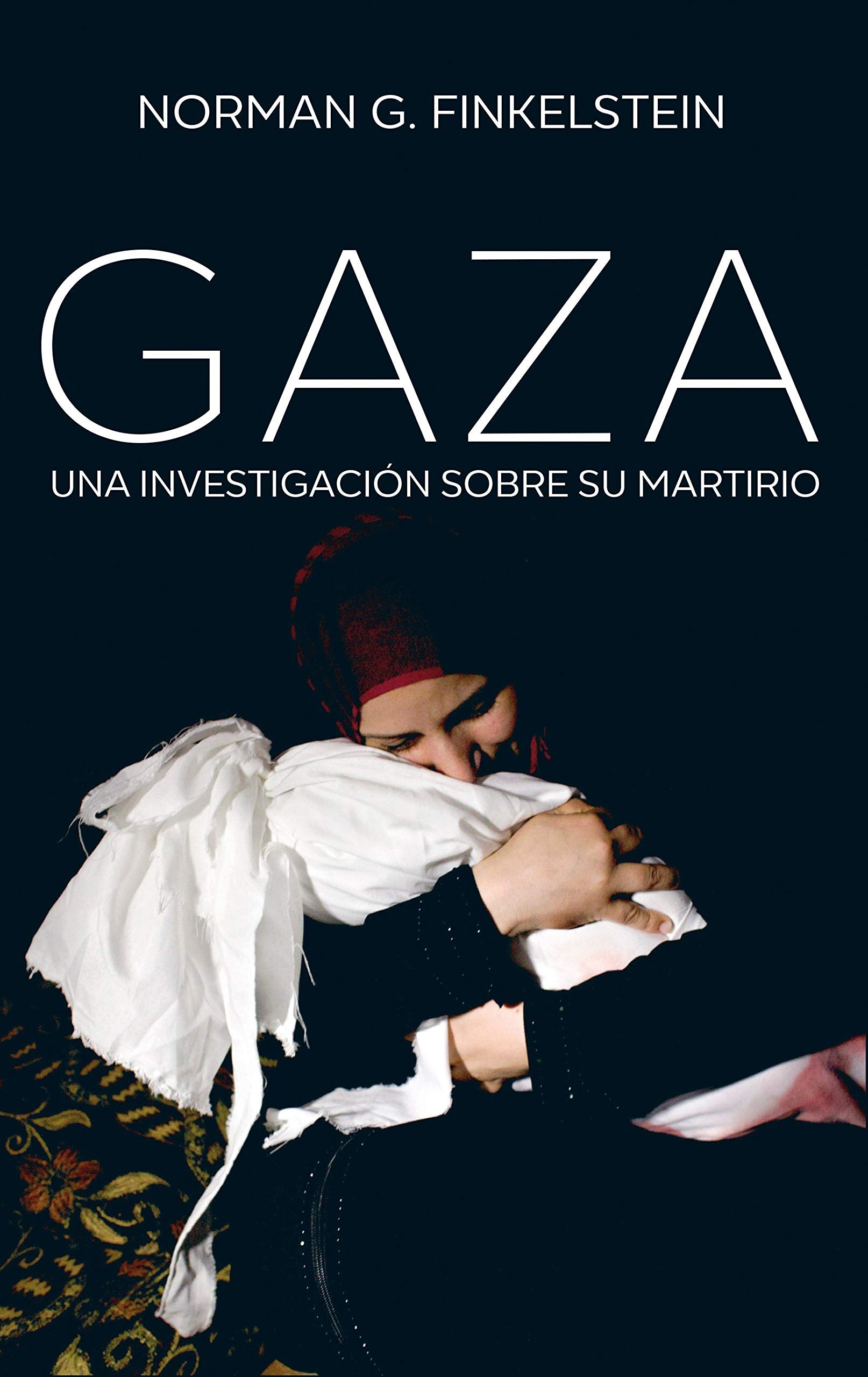 Gaza: Una investigación sobre su martirio book