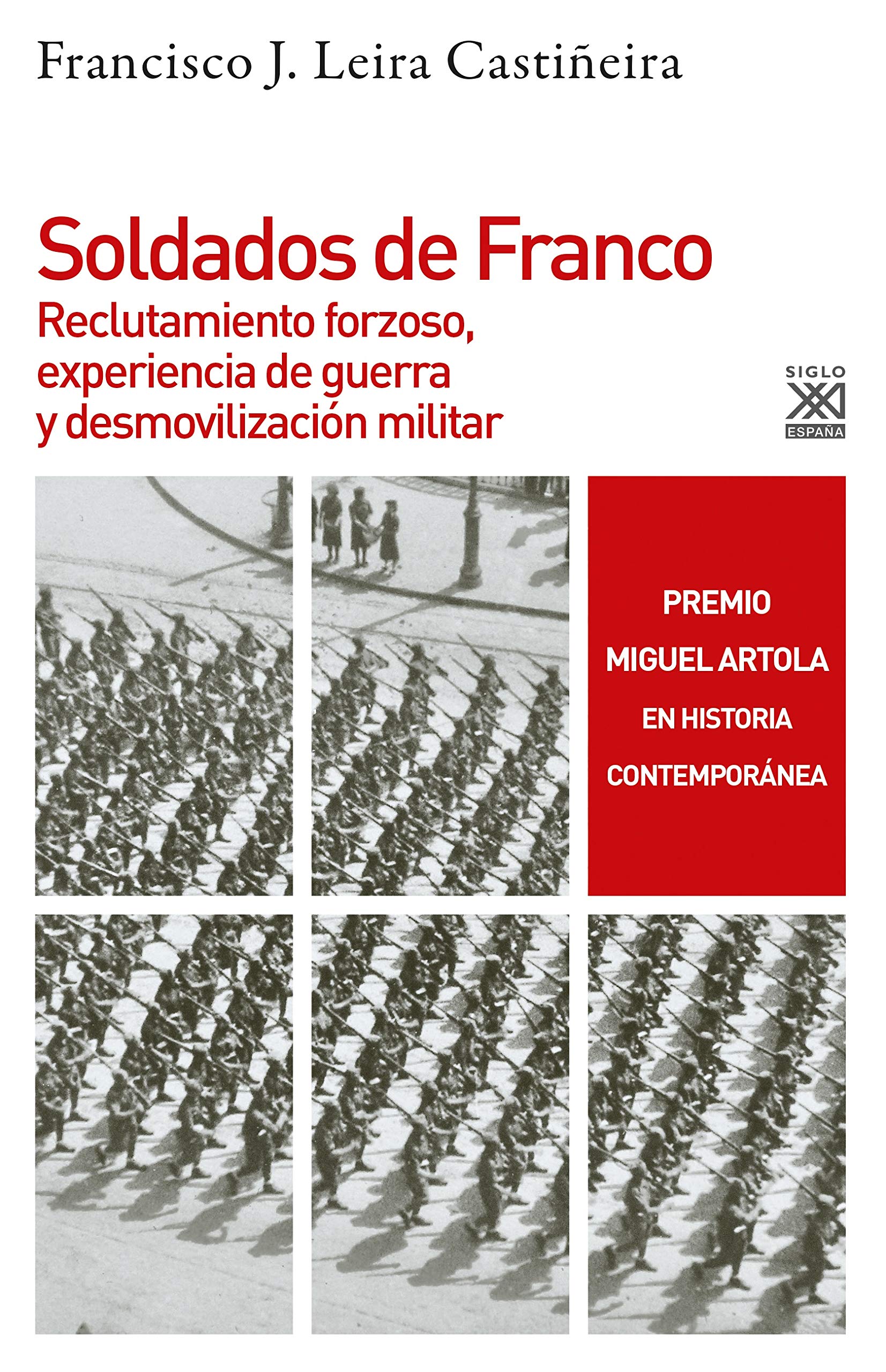 Soldados de Franco: Reclutamiento forzoso, experiencia de guerra y desmovilización militar (Historia, Band 1277) Books