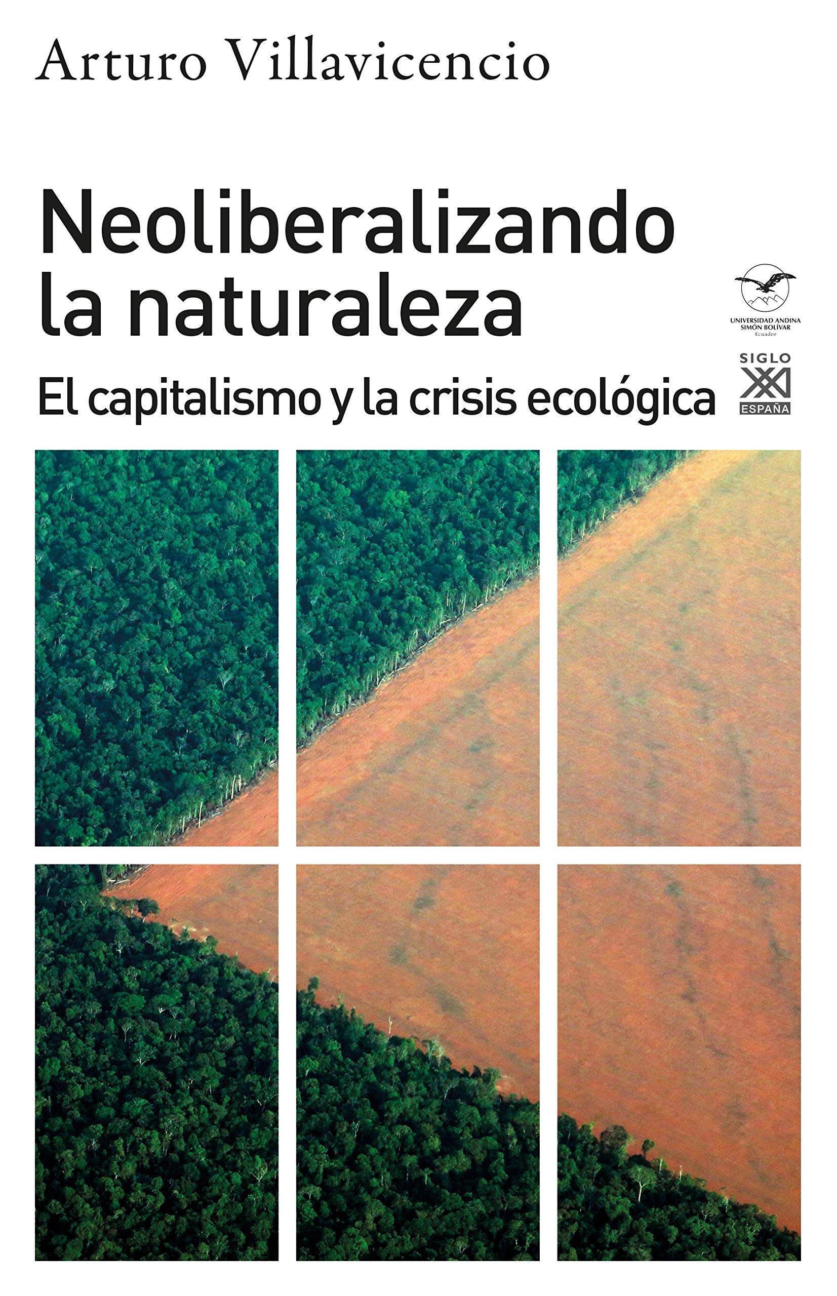 Neoliberalizando la naturaleza : el capitalismo y la crisis ecológica Business, Finance & Career