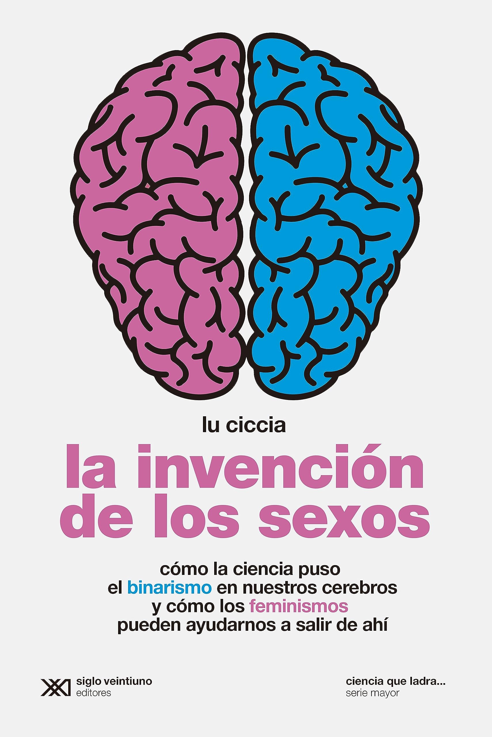 La invención de los sexos: Cómo la ciencia puso el binarismo en nuestros cerebros y cómo los feminismos pueden ayudarnos a salir de ahí book