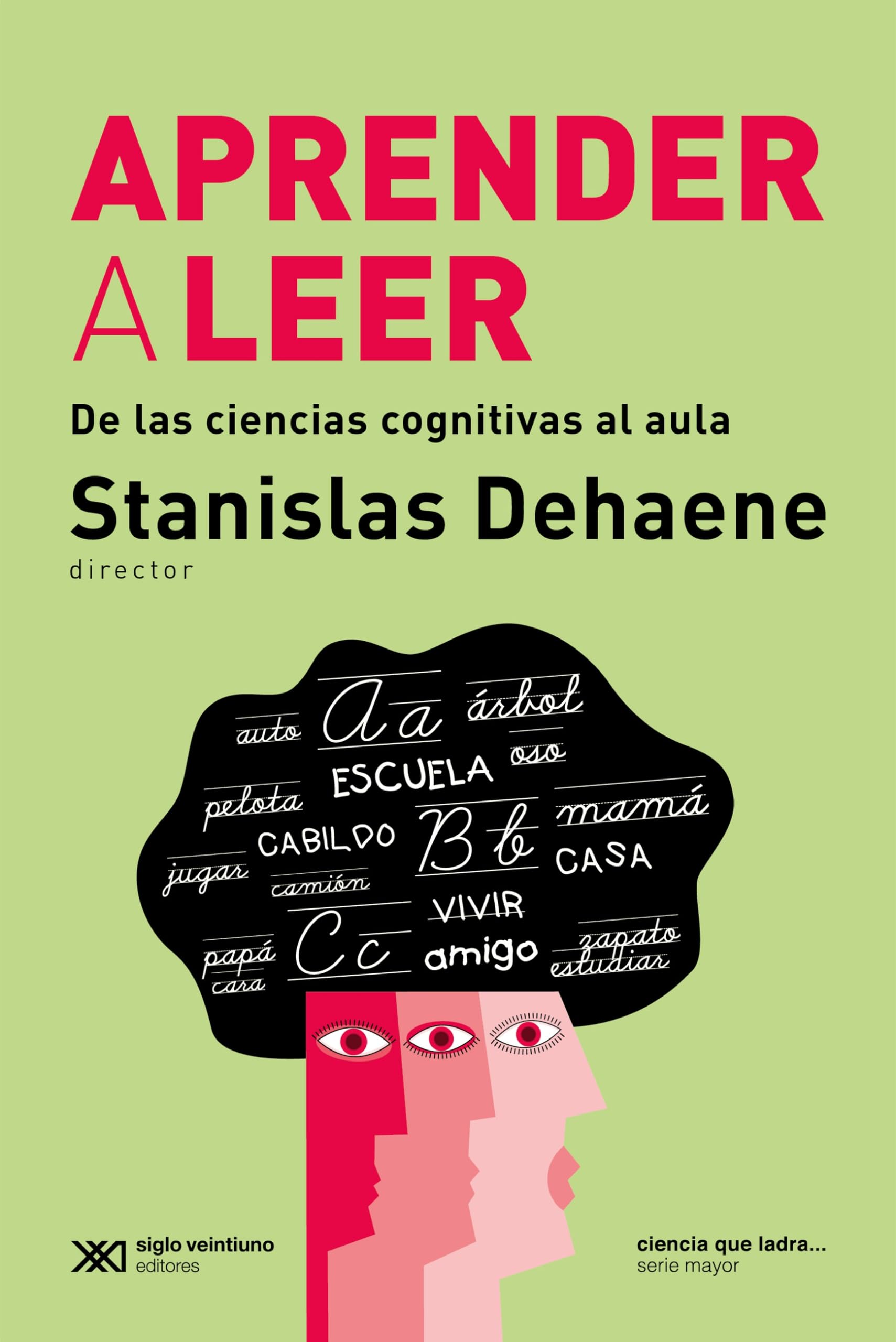 Aprender a leer: De las ciencias cognitivas al aula (Ciencia que ladra, Band 1) Business & Technology