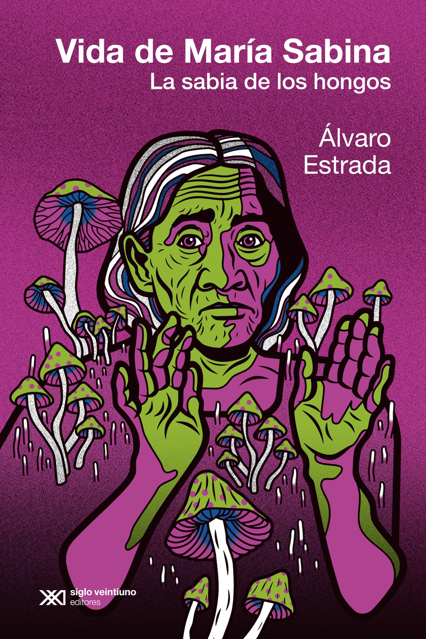 La vida de María Sabina: La sabia de los hongos (Vidas para leerlas, Band 1) Science