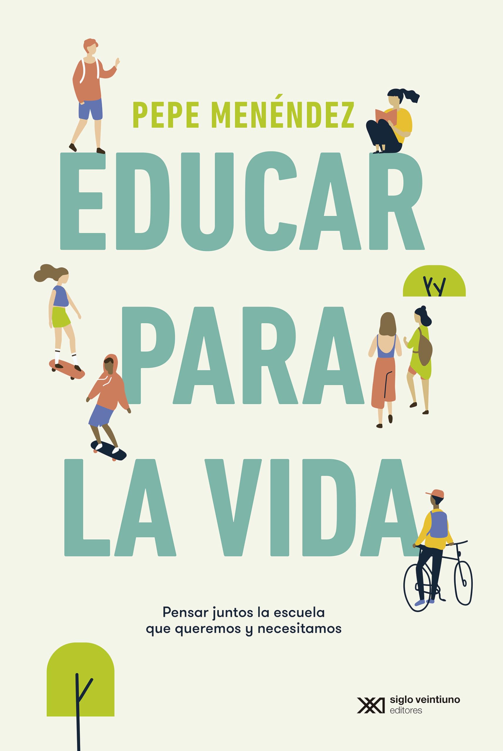 Educar para la vida: Pensar juntos la escuela que queremos y necesitamos book