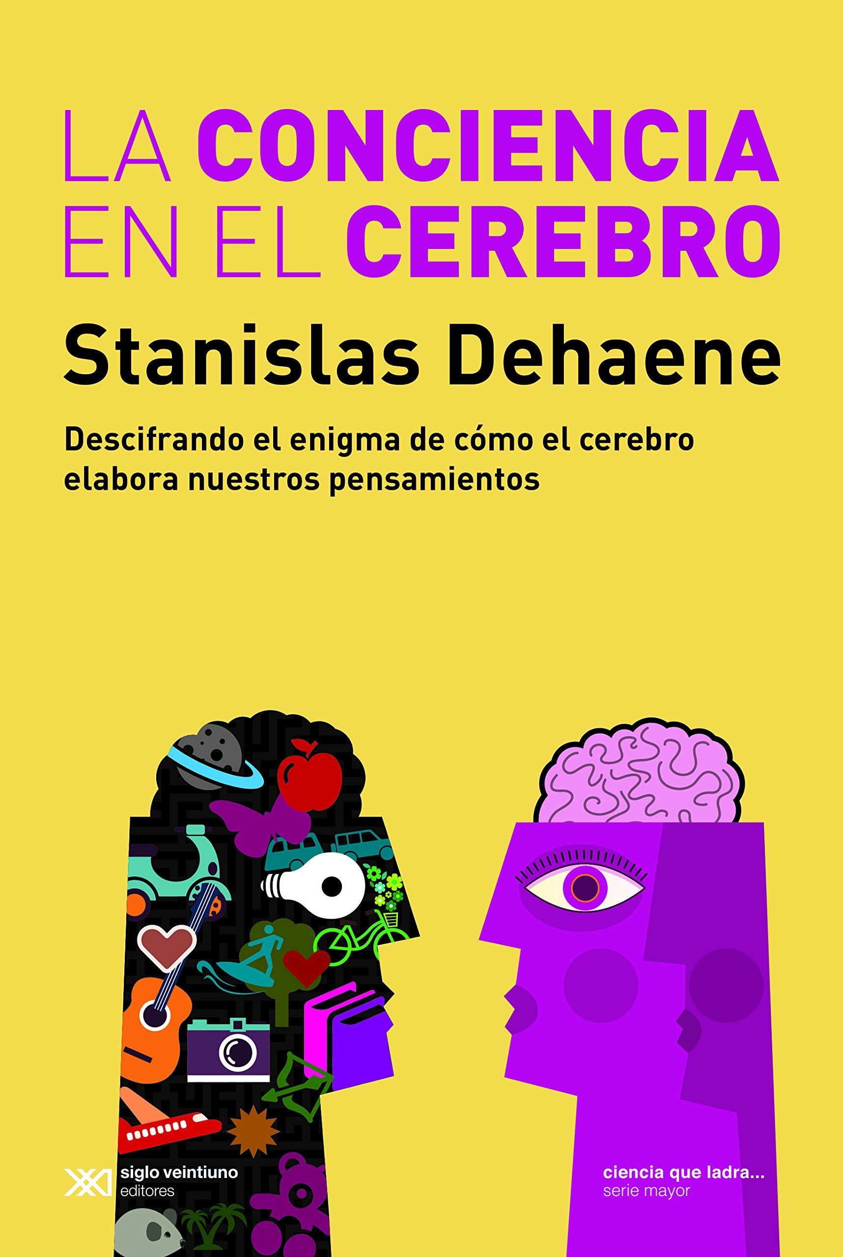 LA CONCIENCIA EN EL CEREBRO: DESCIFRANDO EL ENIGMA DE CÓMO EL CEREBRO ELABORA NUESTRO PENSAMIENTOS (Ciencia que ladra, Band 1) Natural Sciences