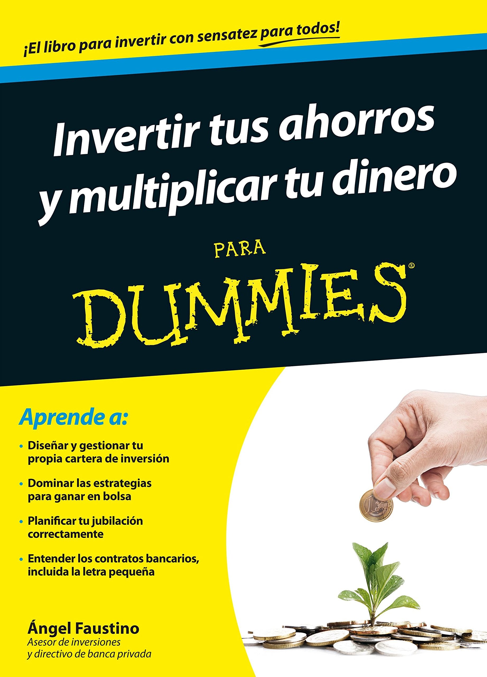 Invertir tus ahorros y multiplicar tu dinero para Dummies Business, Finance & Career