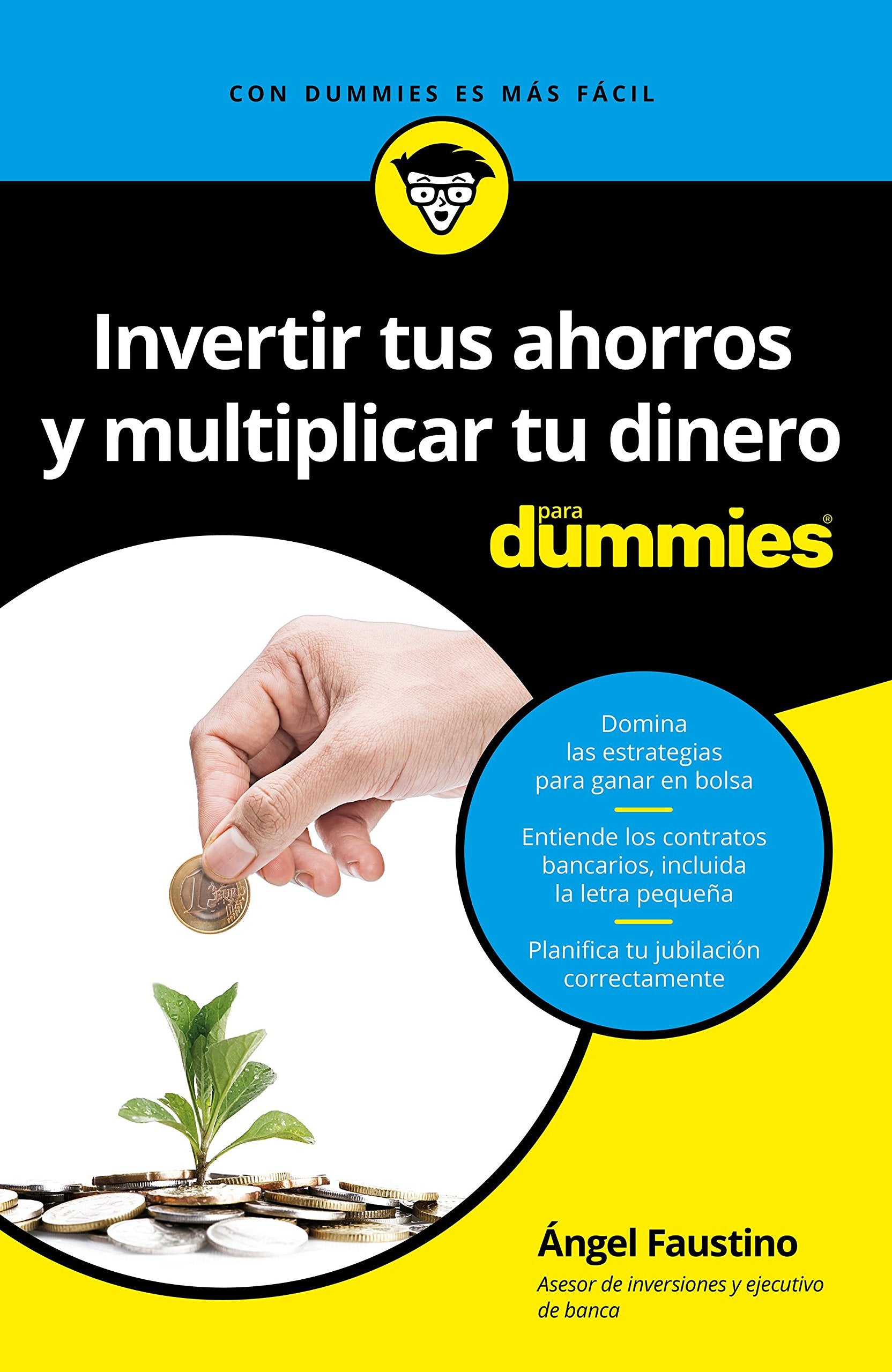 Invertir tus ahorros y multiplicar tu dinero para Dummies Business, Finance & Career