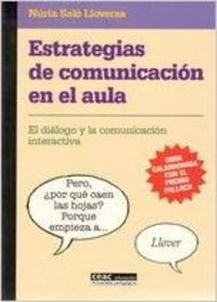 Estrategias de comunicación en el aula : el diálogo y la comunicación interactiva Learning & Reference