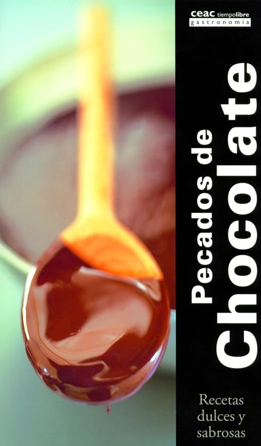 Pecados de chocolate/ Chocolate Sins: Recetas Dulces Y Sabrosas book