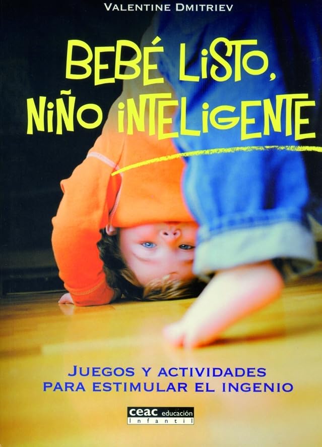 Bebé listo, niño inteligente : juegos y actividades para estimular el ingenio book