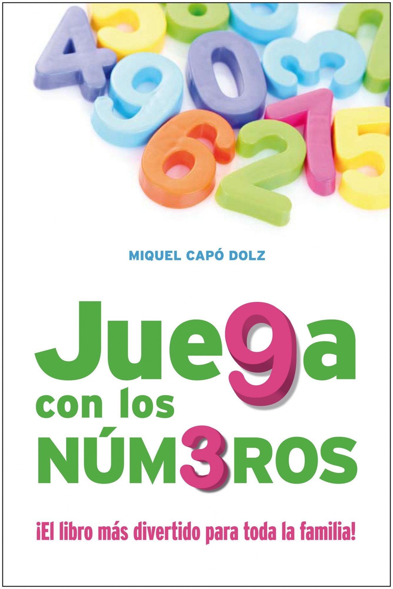 Juega con los números: ¡El libro más divertido para toda la familia! book