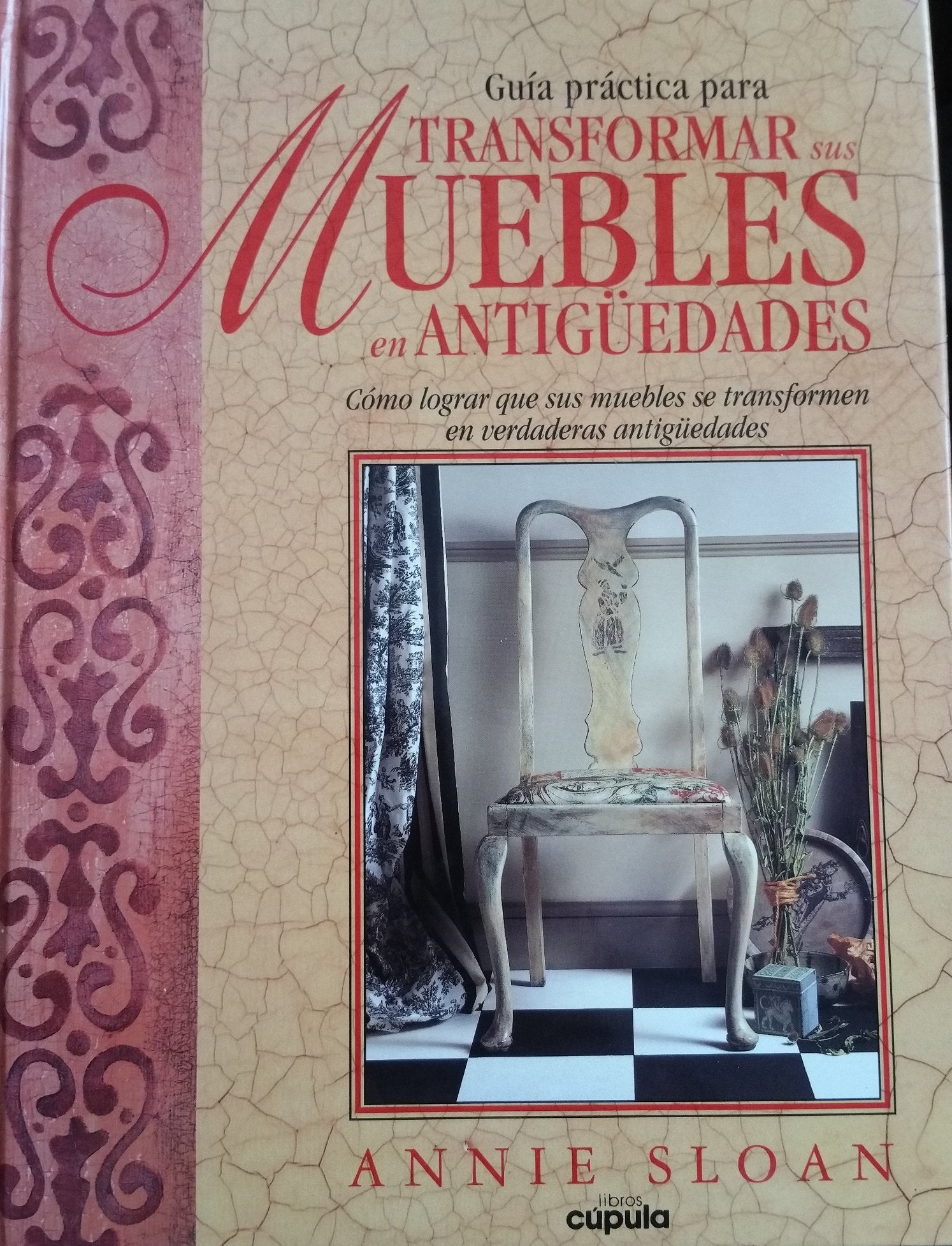 Guia practica transformar sus muebles en antiguedades book