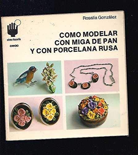 Como Modelar Con Miga de Pan y Con Porcelana Rusa Books
