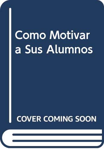 Como Motivar a Sus Alumnos Books