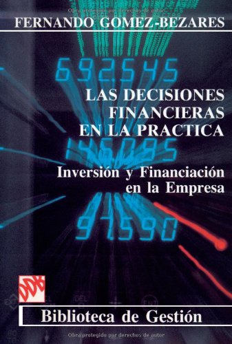 Las decisiones financieras en la práctica : inversión y financiación en la empresa book