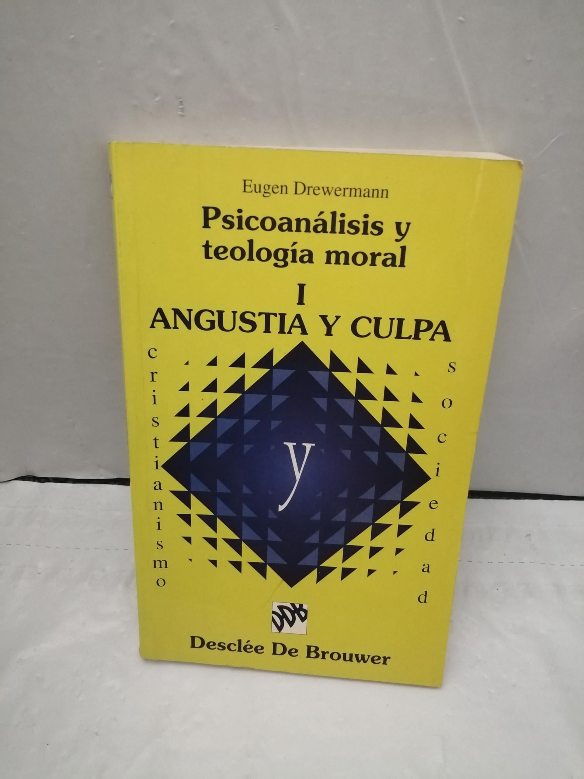 Psicoanalisis y teología moral - Volumen I. Angustia y culpa (Cristianismo y Sociedad) Religion & Esotericism