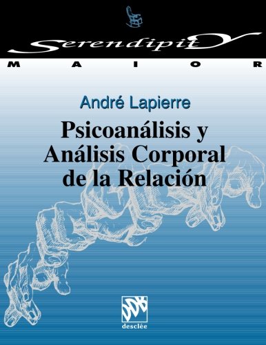Psicoanálisis Y Análisis Corporal De La Relación book