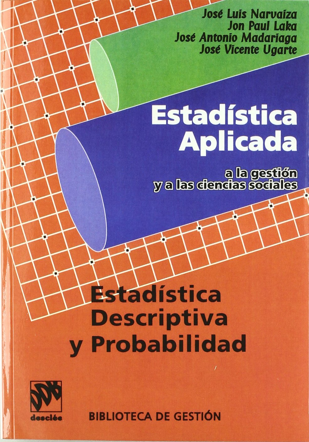 Estadística aplicada a la gestión y a las ciencia sociales : estadística descriptiva y probabilidades Social Sciences