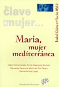 Maria, mujer mediterránea (En clave de mujer...) Religion & Esotericism
