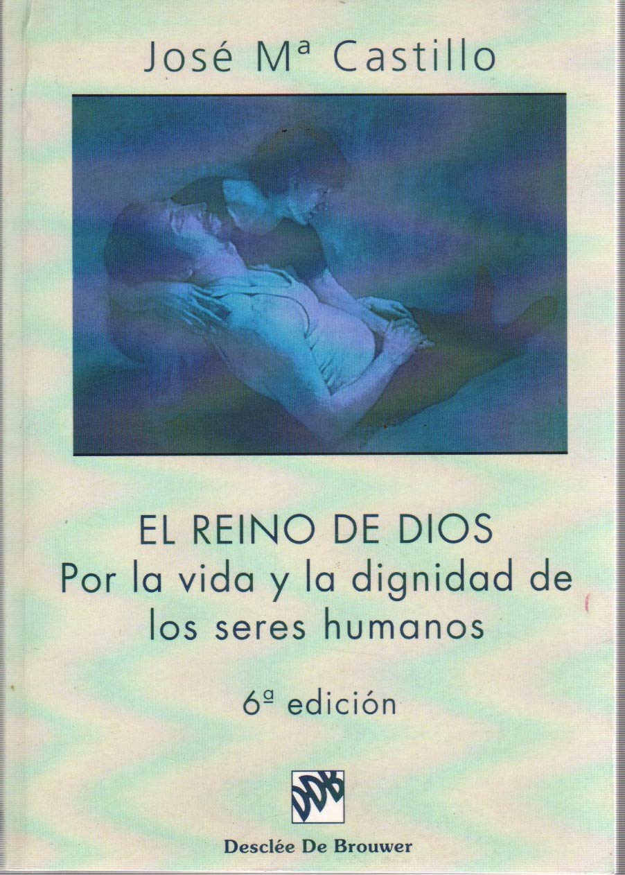 El reino de Dios por la vida y la dignidad de los seres humanos book