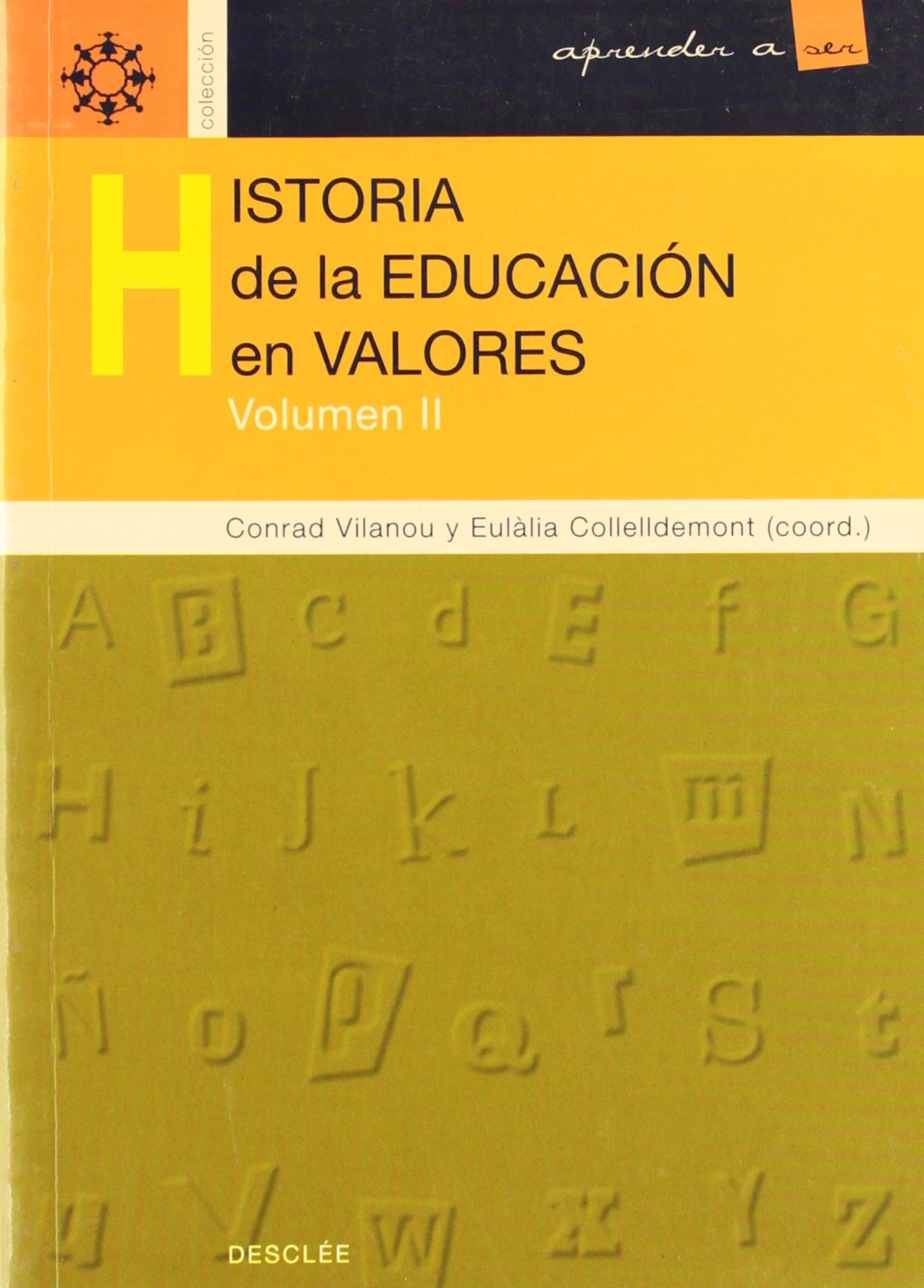 Historia de la educación en valores. Vol. 2 (Aprender a ser) Education & Training