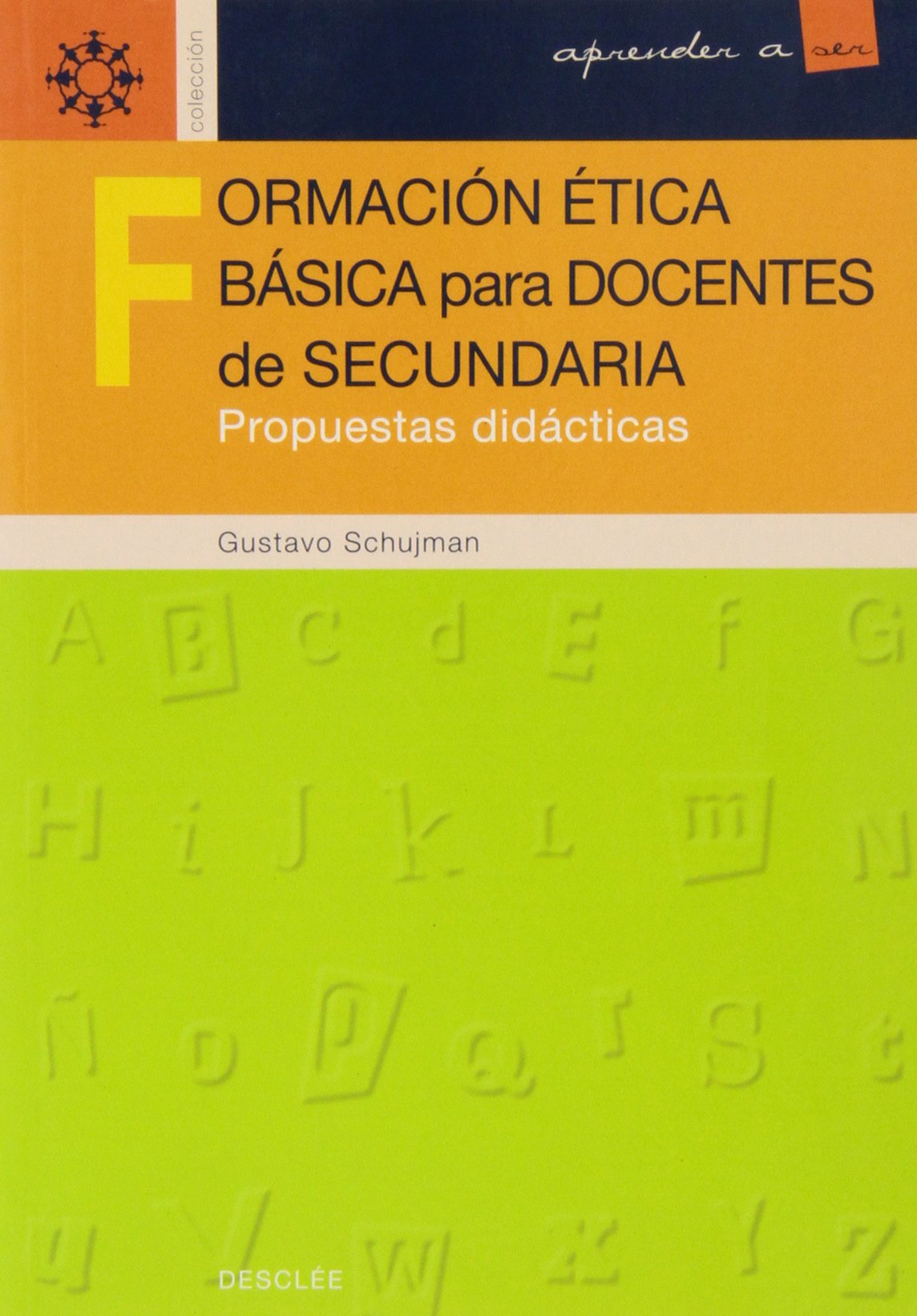 Formación ética básica para docentes de secundaria. Propuestas didácticas Education & Training