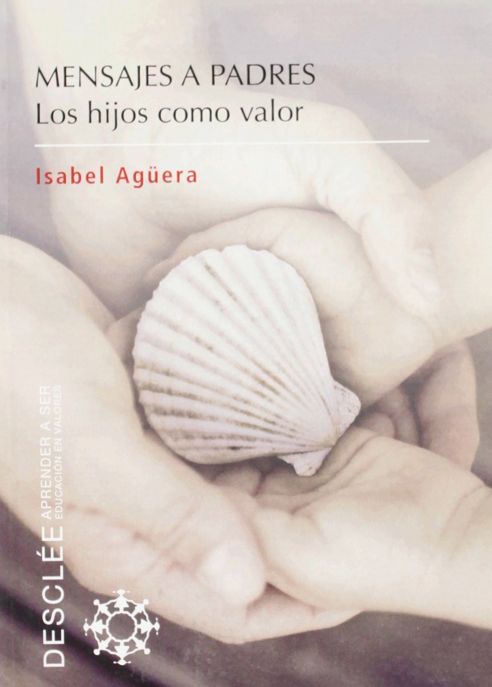 Mensajes a padres : los hijos como valor (Aprender a ser) Books